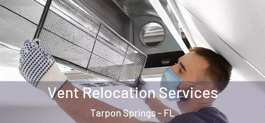  Vent Relocation Services Tarpon Springs - FL