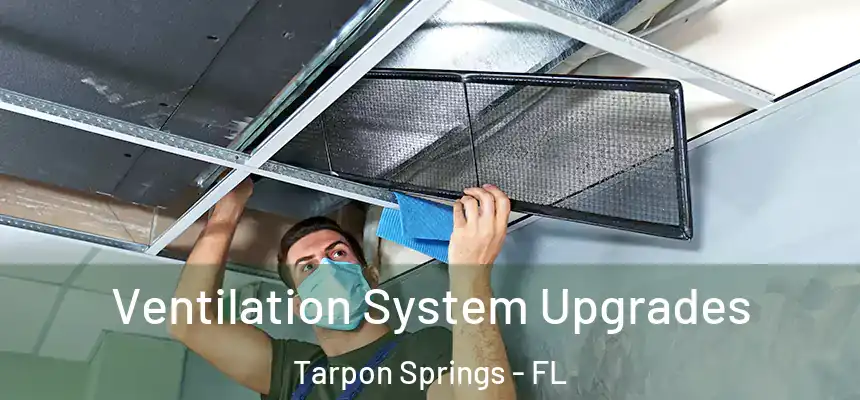 Ventilation System Upgrades Tarpon Springs - FL